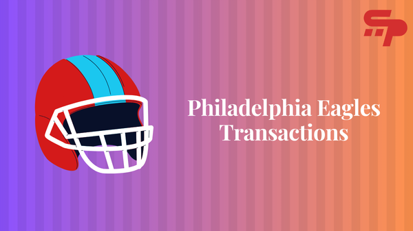 Philadelphia Eagles Transactions